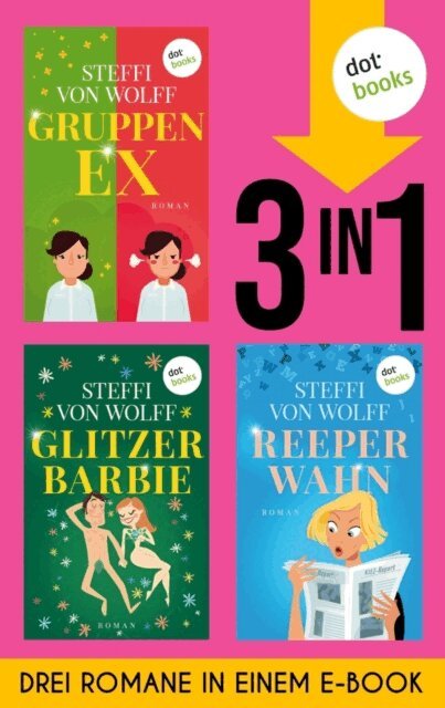 Steffi von Wolff - Gruppen-Ex, Glitzerbarbie & Reeperwahn, E-bok