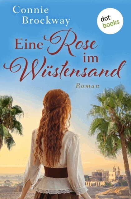 Connie Brockway - Eine Rose im Wustensand, E-bok