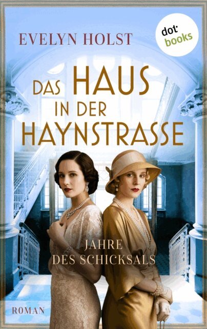 Evelyn Holst - Das Haus in der Haynstrae - Jahre des Schicksals, E-bok