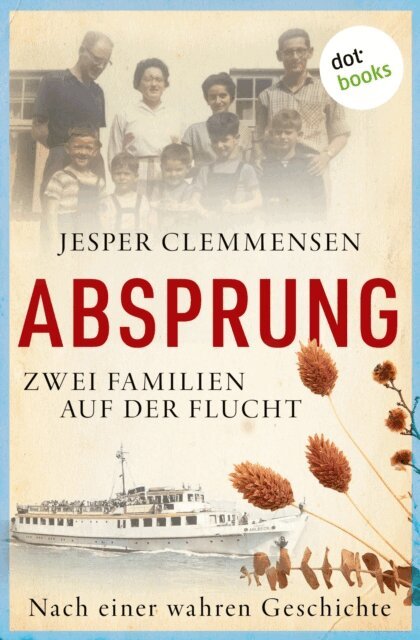 Jesper Clemmensen - Absprung - Zwei Familien auf der Flucht, E-bok