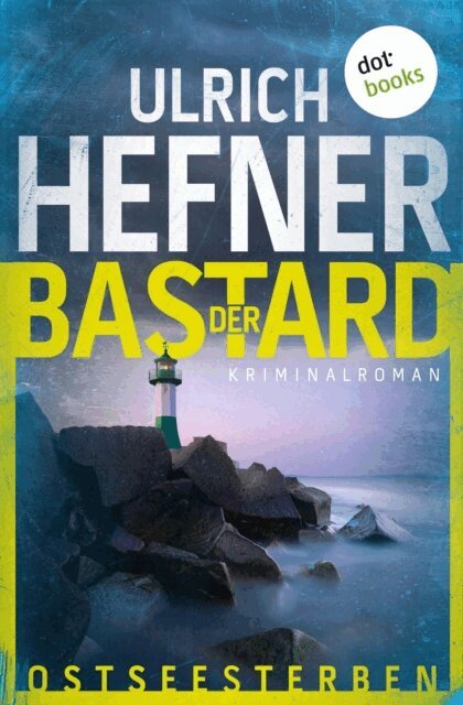 Ulrich Hefner - Ostseesterben - Der Bastard, E-bok