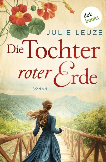 Julie Leuze - Die Tochter roter Erde, E-bok