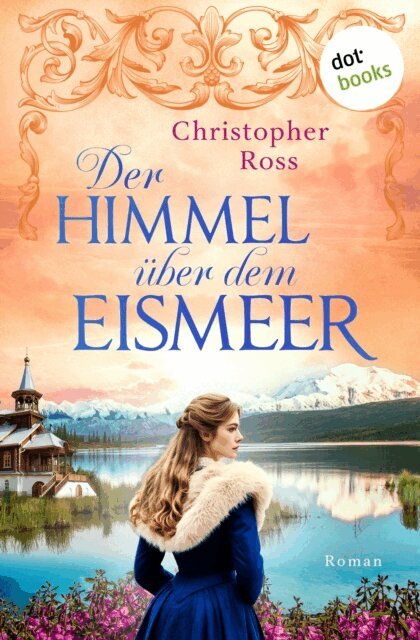 Christopher Ross - Der Himmel über dem Eismeer, E-bok