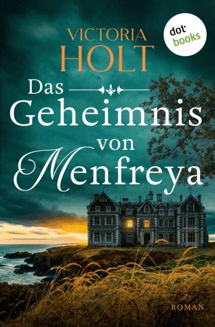 Victoria Holt - Das Geheimnis von Menfreya, E-bok