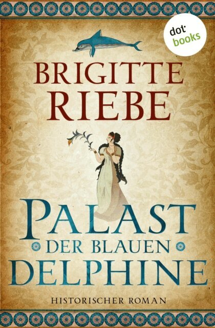 Brigitte Riebe - Palast der blauen Delphine, E-bok