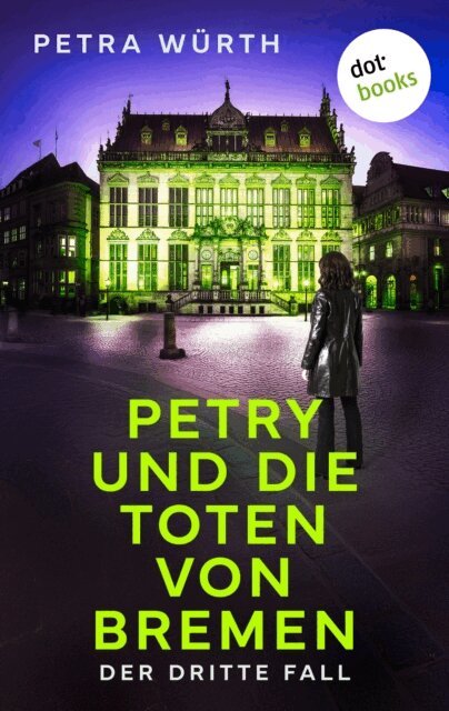 Petra Wurth - Petry und die Toten von Bremen, E-bok