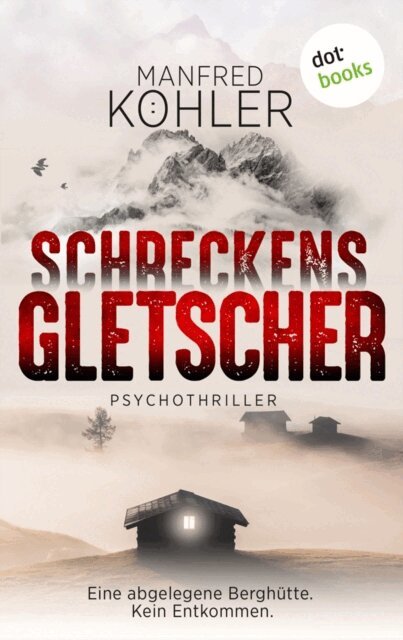 Manfred Kohler - Schreckensgletscher, E-bok