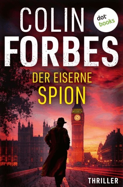 Colin Forbes - Der eiserne Spion, E-bok