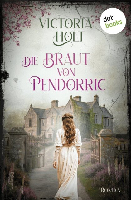 Victoria Holt - Die Braut von Pendorric, E-bok