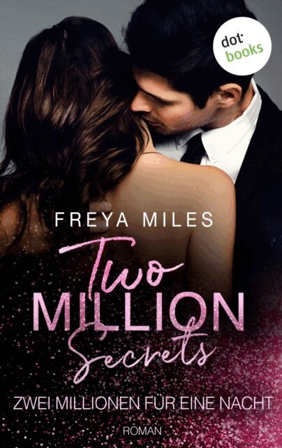Freya Miles - Two Million Secrets - Zwei Millionen fur eine Nacht, E-bok