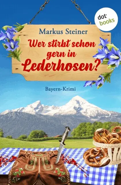 Markus Steiner - Wer stirbt schon gern in Lederhosen?, E-bok. Tillgänglighet: Lägg i varukorg
