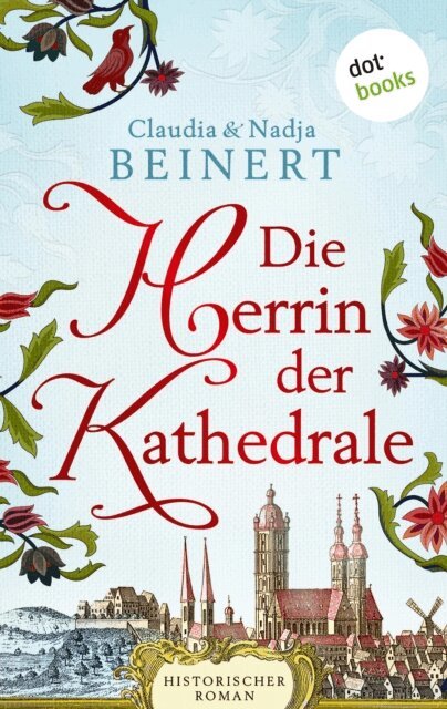 Nadja Beinert, Claudia Beinert - Die Herrin der Kathedrale, E-bok