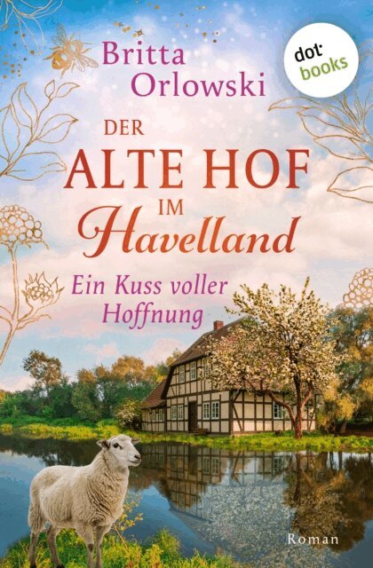 Britta Orlowski - Der alte Hof im Havelland - Ein Kuss voller Hoffnung, E-bok