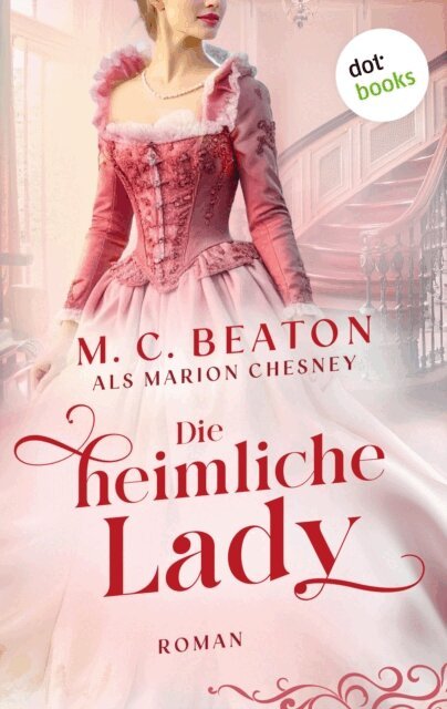 Marion Chesney - Die heimliche Lady, E-bok