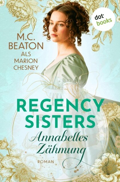 Marion Chesney - Regency Sisters - Annabelles Zähmung, E-bok