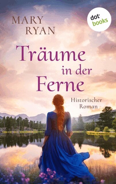 Mary Ryan - Träume in der Ferne – Die irische Auswanderer-Saga, E-bok