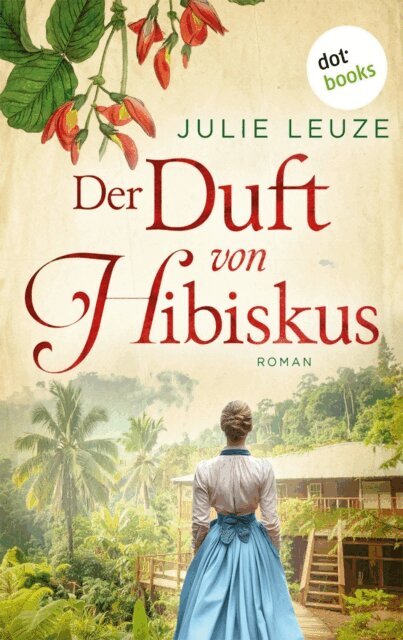Julie Leuze - Der Duft von Hibiskus, E-bok