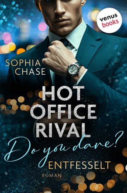 Sophia Chase - Hot Office Rival: Do You Dare? Entfesselt, E-bok