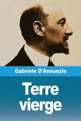 Gabriele D'Annunzio - Terre vierge, Häftad. Tillgänglighet: Lägg i varukorg