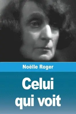 Noëlle Roger - Celui qui voit, Häftad. Tillgänglighet: Lägg i varukorg