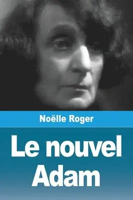 Noëlle Roger - nouvel Adam, Häftad. Tillgänglighet: Lägg i varukorg