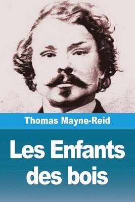 Thomas Mayne-Reid - Les Enfants des bois, Häftad