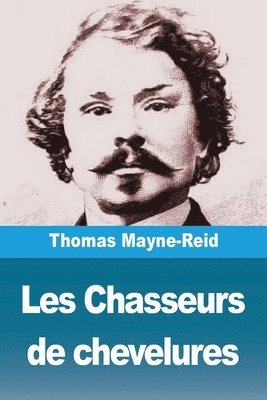 Thomas Mayne-Reid - Les Chasseurs de chevelures, Häftad