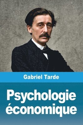Gabriel Tarde - Psychologie économique, Häftad