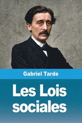Gabriel Tarde - Les Lois sociales, Häftad