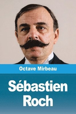 Octave Mirbeau - Sébastien Roch, Häftad