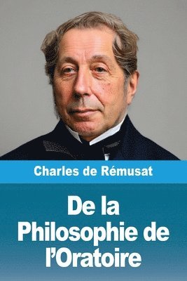 Charles de Rémusat - De la Philosophie de l'Oratoire, Häftad
