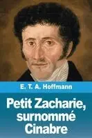 E T a Hoffmann - Petit Zacharie, surnommé Cinabre, Häftad. Tillgänglighet: Lägg i varukorg