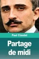 Paul Claudel - Partage de midi, Häftad. Tillgänglighet: Lägg i varukorg