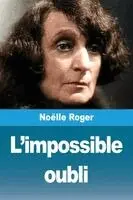 Noëlle Roger - L'impossible oubli, Häftad. Tillgänglighet: Lägg i varukorg