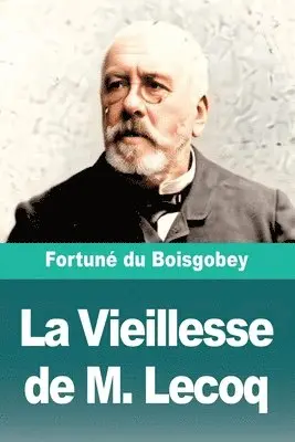 Fortuné Du Boisgobey - Vieillesse de M. Lecoq, Häftad. Tillgänglighet: Lägg i varukorg