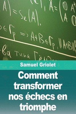 Comment transformer nos échecs en triomphe