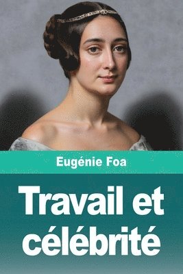 Eugénie Foa - Travail et célébrité, Häftad