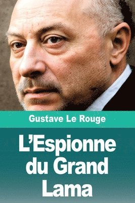 Gustave Le Rouge - L'Espionne du Grand Lama, Häftad