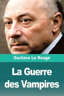 Gustave Le Rouge - Guerre des Vampires, Häftad. Tillgänglighet: Lägg i varukorg