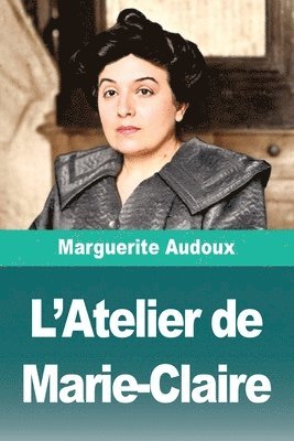 Marguerite Audoux - L'Atelier de Marie-Claire, Häftad