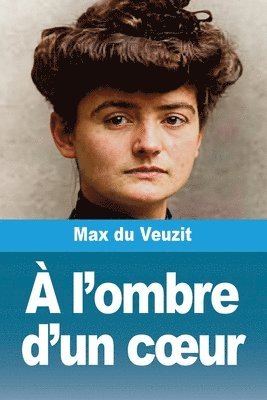 Max Du Veuzit - À l'ombre d'un coeur, Häftad