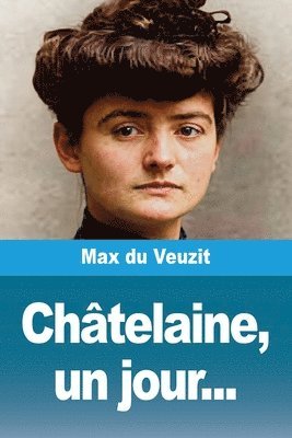 Max Du Veuzit - Châtelaine, un jour..., Häftad