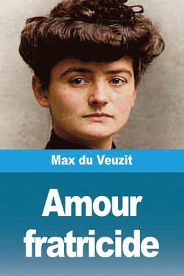 Max Du Veuzit - Amour fratricide, Häftad