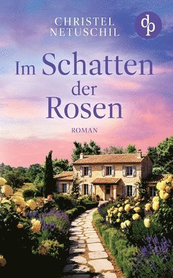 Christel Netuschil - Im Schatten der Rosen, Häftad
