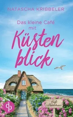 Natascha Kribbeler - kleine Café mit Küstenblick, Häftad. Tillgänglighet: Lägg i varukorg