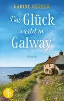 Nadine Gerber - Glück wartet in Galway, Häftad. Tillgänglighet: Lägg i varukorg