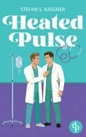 Stefan S Kassner - Heated Pulse Eine medizinsche Gay Romance, Häftad