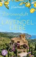 J Gerhardt - Zitronenduft und Lavendelliebe, Häftad. Tillgänglighet: Lägg i varukorg
