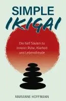 Marianne Hoffmann - Simple Ikigai, Häftad. Tillgänglighet: Lägg i varukorg