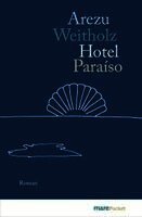 Arezu Weitholz - Hotel Paraíso, Häftad